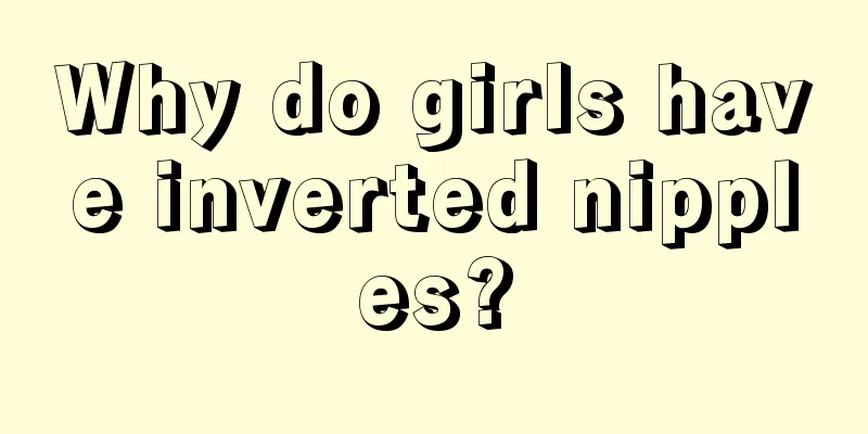 Why do girls have inverted nipples?