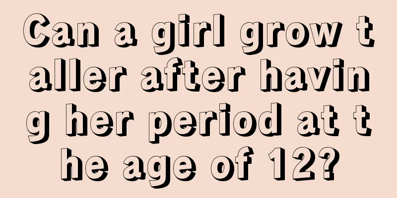 Can a girl grow taller after having her period at the age of 12?