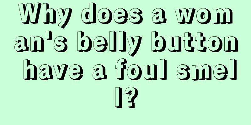 Why does a woman's belly button have a foul smell?