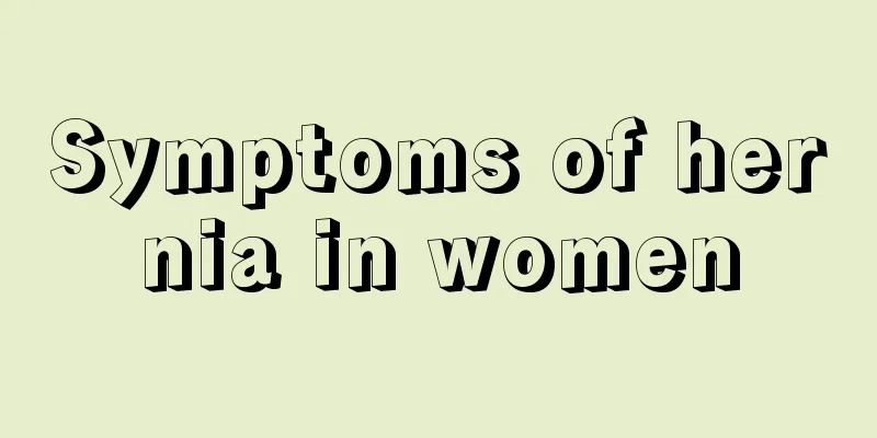 Symptoms of hernia in women