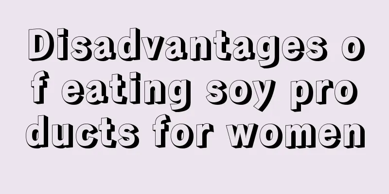 Disadvantages of eating soy products for women