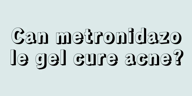 Can metronidazole gel cure acne?