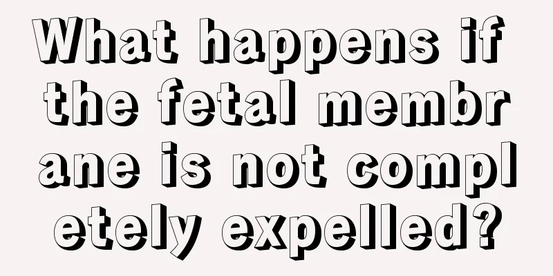 What happens if the fetal membrane is not completely expelled?