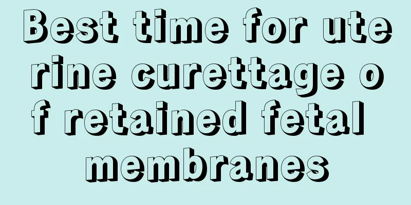 Best time for uterine curettage of retained fetal membranes