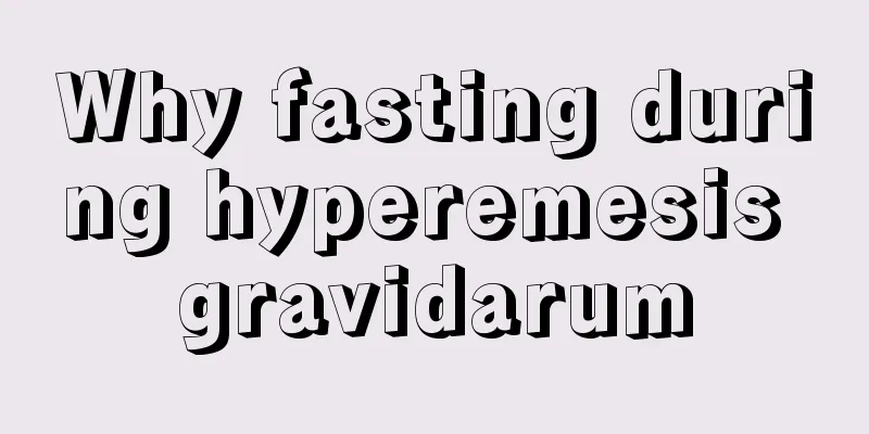 Why fasting during hyperemesis gravidarum