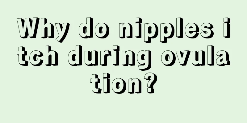 Why do nipples itch during ovulation?