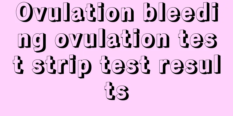 Ovulation bleeding ovulation test strip test results