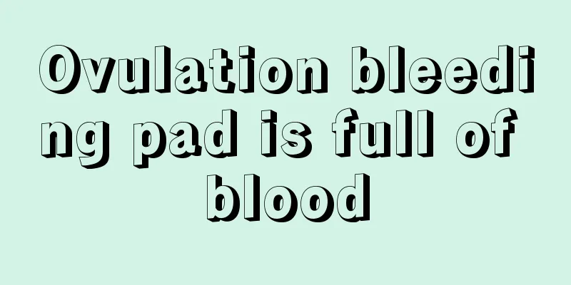 Ovulation bleeding pad is full of blood