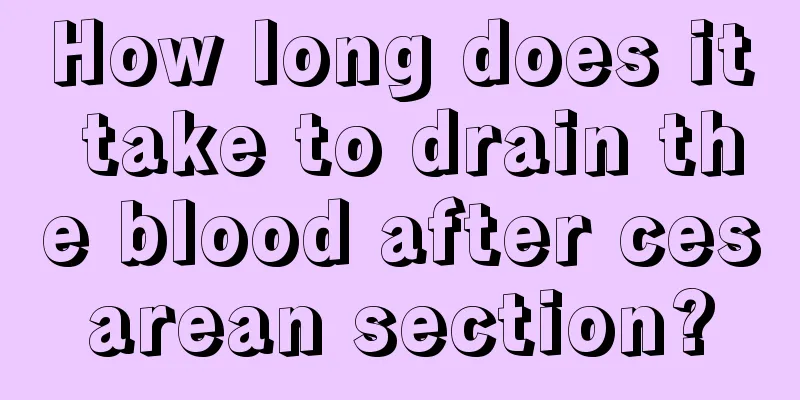 How long does it take to drain the blood after cesarean section?