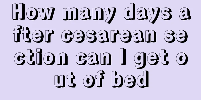 How many days after cesarean section can I get out of bed