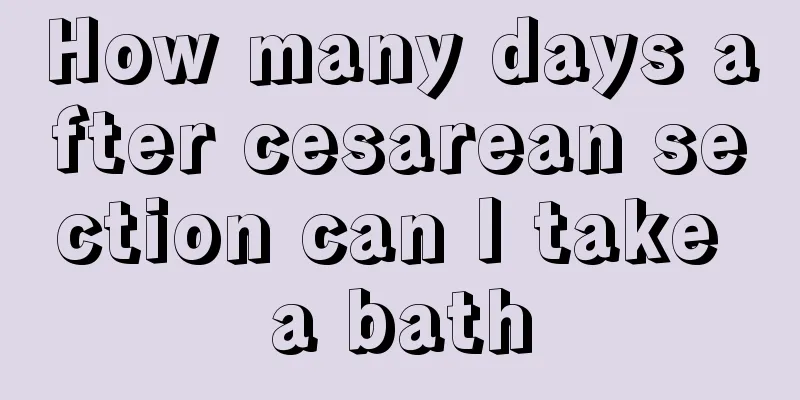 How many days after cesarean section can I take a bath