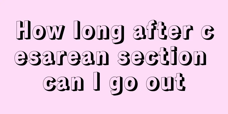 How long after cesarean section can I go out