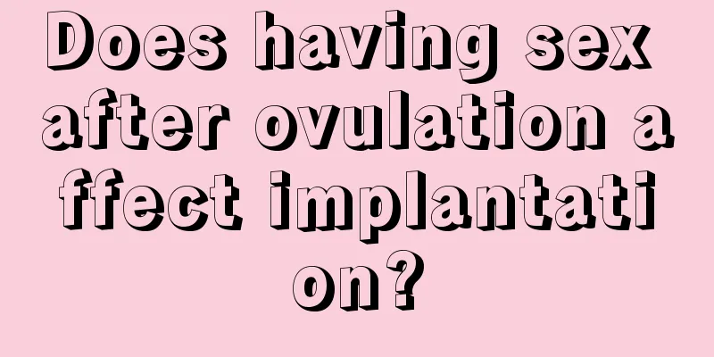 Does having sex after ovulation affect implantation?