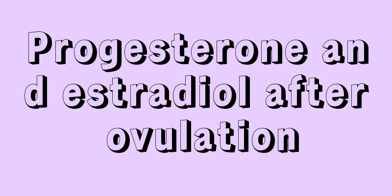 Progesterone and estradiol after ovulation