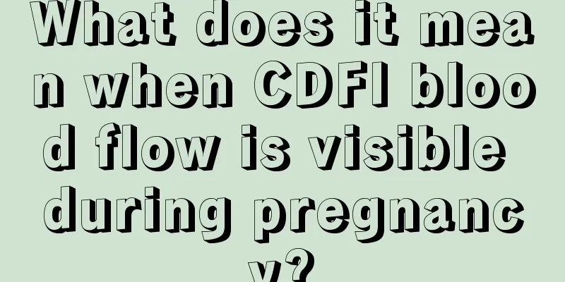 What does it mean when CDFI blood flow is visible during pregnancy?