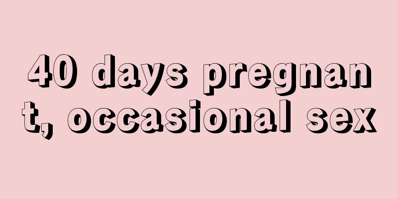 40 days pregnant, occasional sex