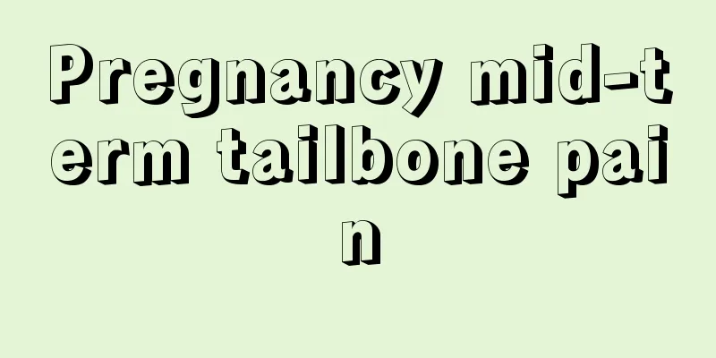 Pregnancy mid-term tailbone pain