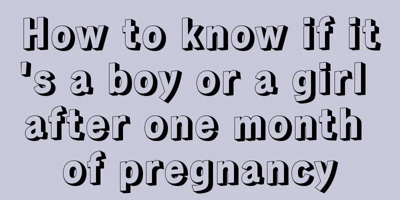 How to know if it's a boy or a girl after one month of pregnancy