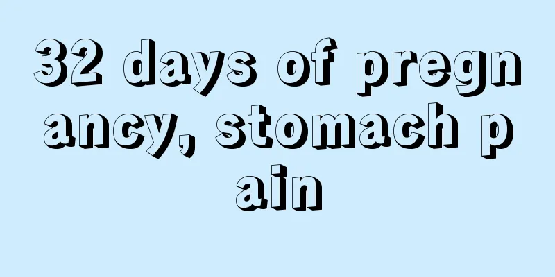 32 days of pregnancy, stomach pain