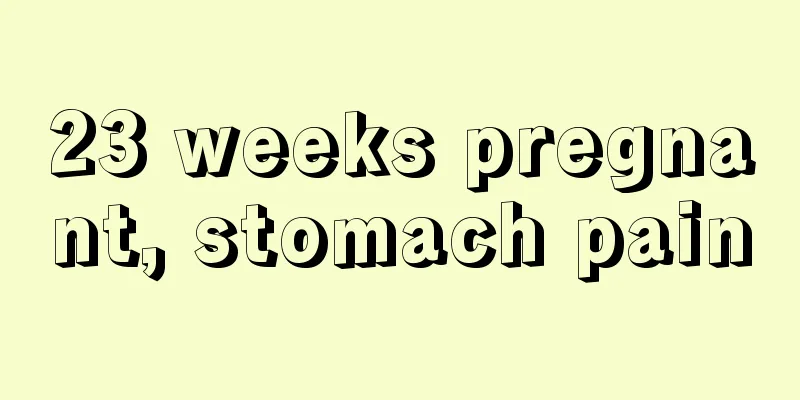 23 weeks pregnant, stomach pain