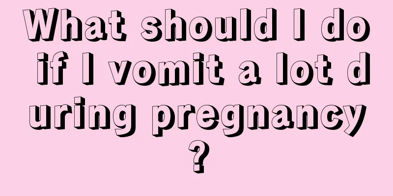 What should I do if I vomit a lot during pregnancy?