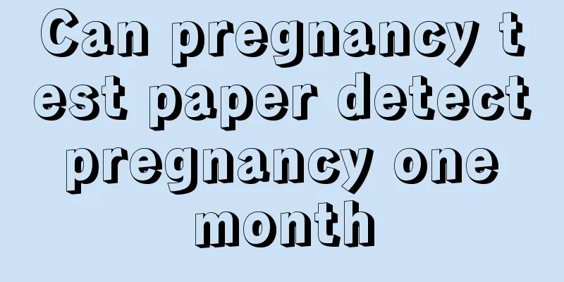 Can pregnancy test paper detect pregnancy one month