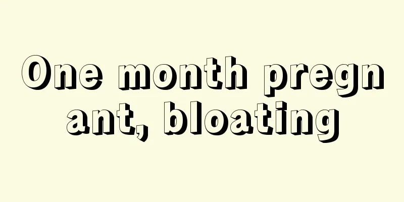 One month pregnant, bloating