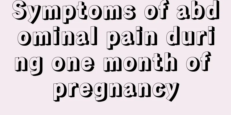 Symptoms of abdominal pain during one month of pregnancy