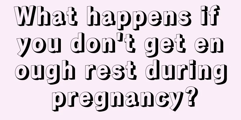 What happens if you don't get enough rest during pregnancy?