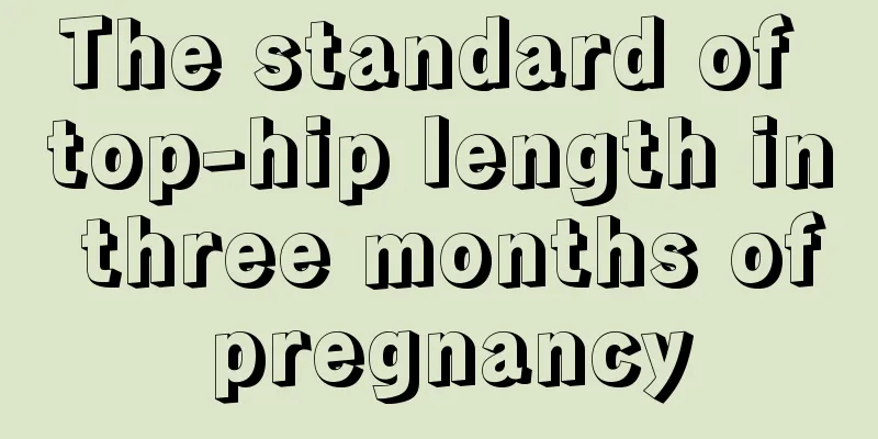 The standard of top-hip length in three months of pregnancy