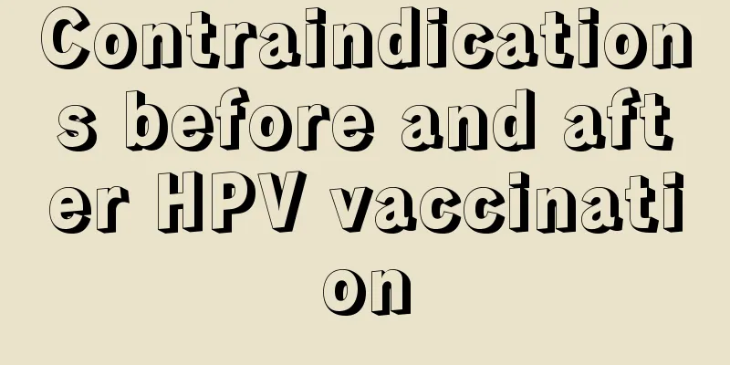 Contraindications before and after HPV vaccination