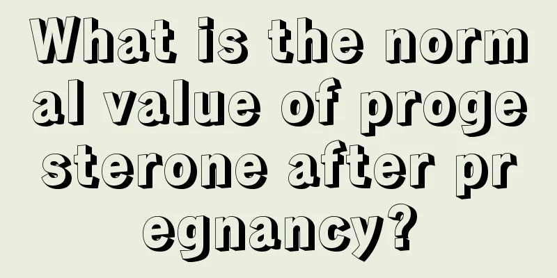 What is the normal value of progesterone after pregnancy?