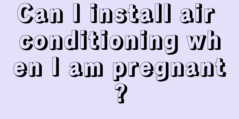 Can I install air conditioning when I am pregnant?