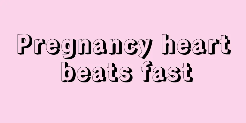 Pregnancy heart beats fast