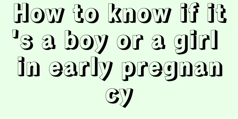 How to know if it's a boy or a girl in early pregnancy