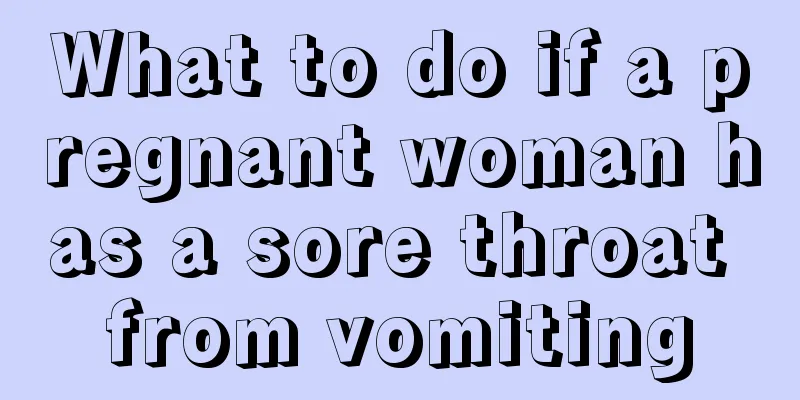 What to do if a pregnant woman has a sore throat from vomiting