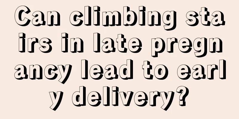 Can climbing stairs in late pregnancy lead to early delivery?