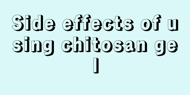 Side effects of using chitosan gel