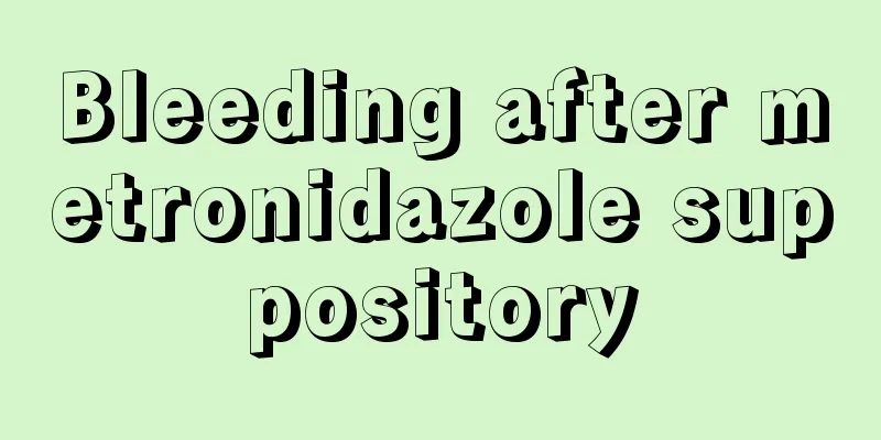 Bleeding after metronidazole suppository