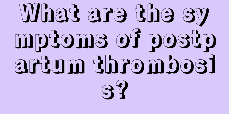 What are the symptoms of postpartum thrombosis?