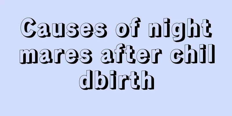 Causes of nightmares after childbirth