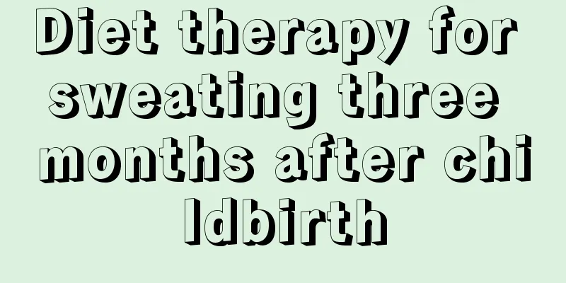 Diet therapy for sweating three months after childbirth