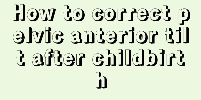 How to correct pelvic anterior tilt after childbirth