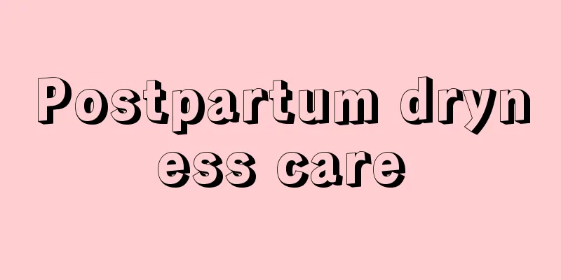 Postpartum dryness care