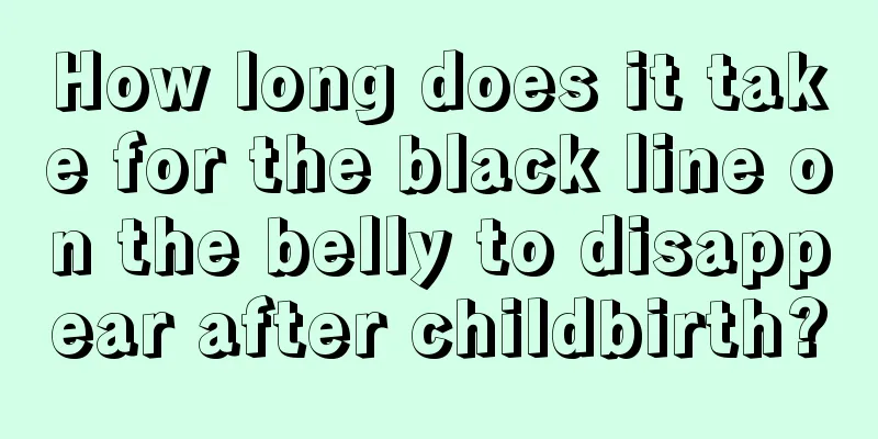 How long does it take for the black line on the belly to disappear after childbirth?