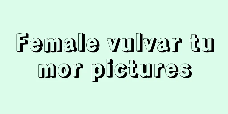 Female vulvar tumor pictures