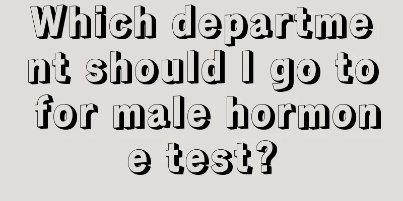 Which department should I go to for male hormone test?