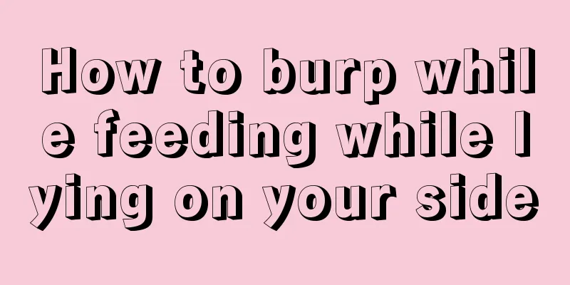 How to burp while feeding while lying on your side