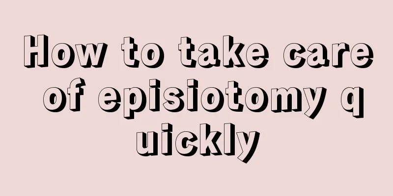 How to take care of episiotomy quickly