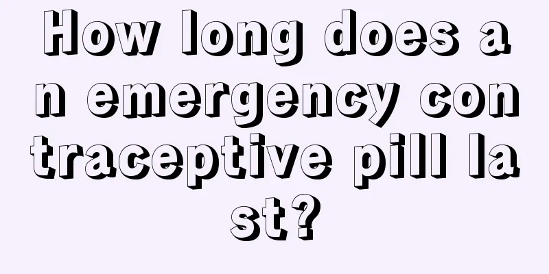 How long does an emergency contraceptive pill last?